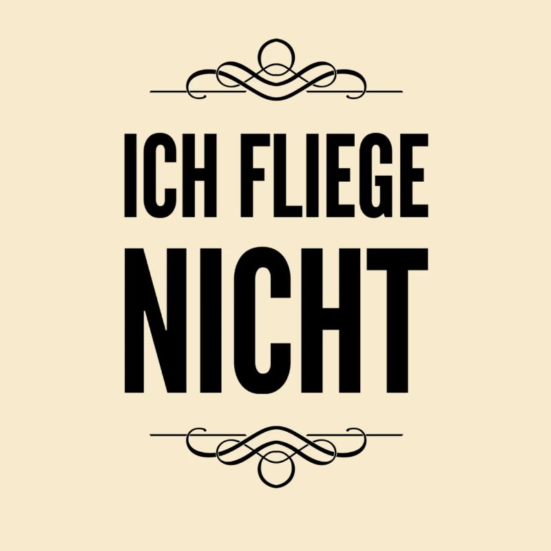 ich bin gegen das Fliegen