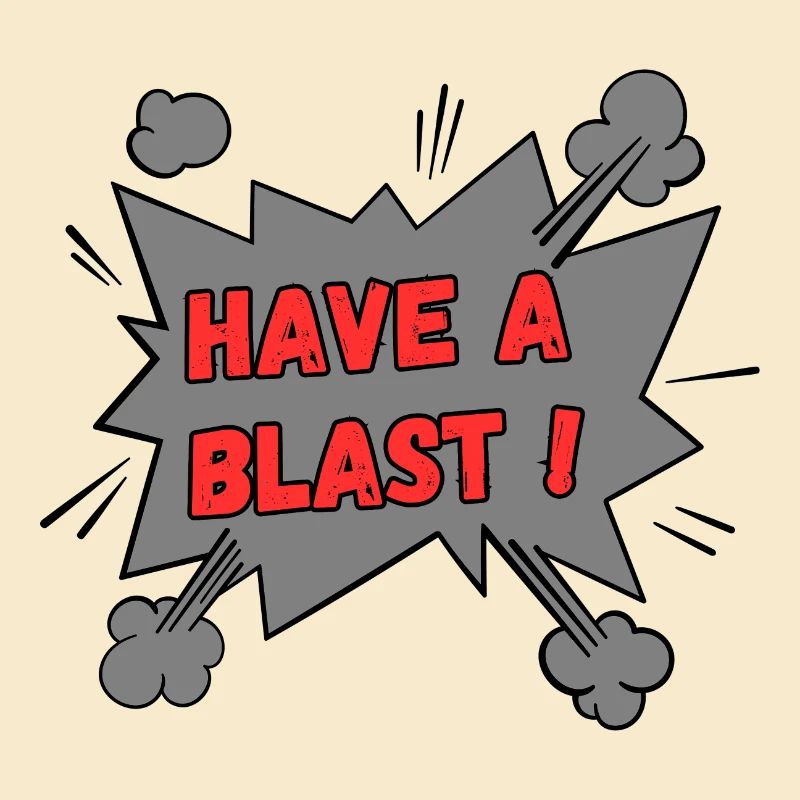 Have A Blast Retro Comic Style Graphic Design