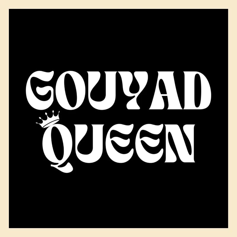 GOUYAD QUEEN by GMA