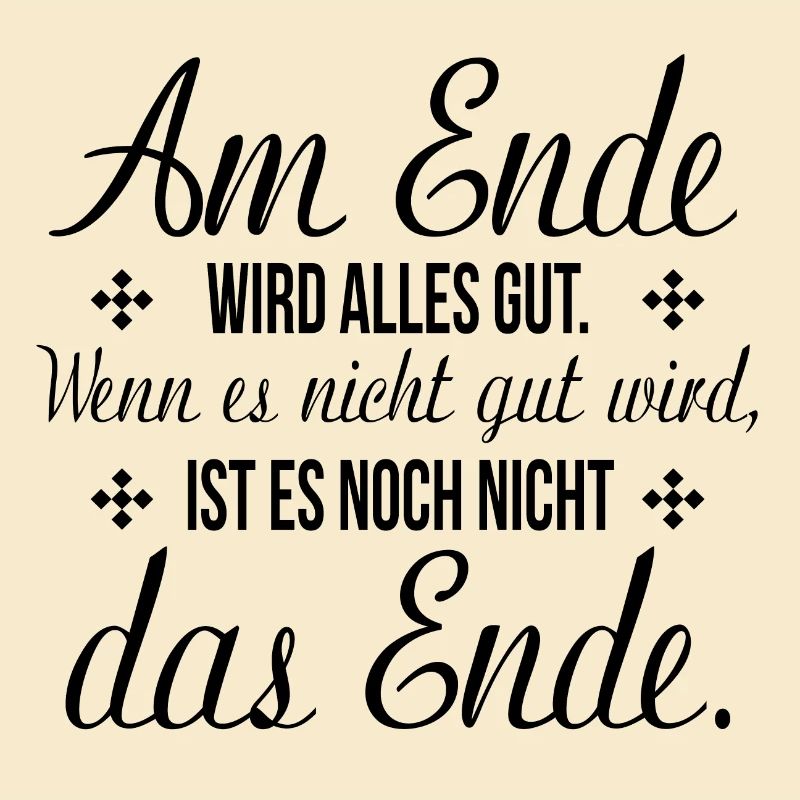 am ende wird alles gut lustiger Spruch Geschenk