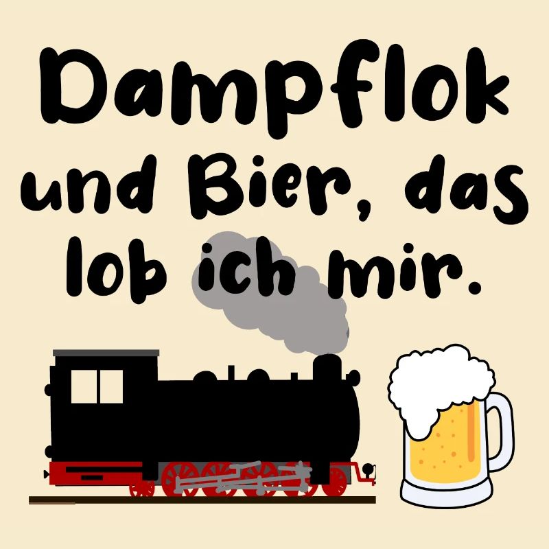 Dampflok Bier Eisenbahn Eisenbahner Spruch