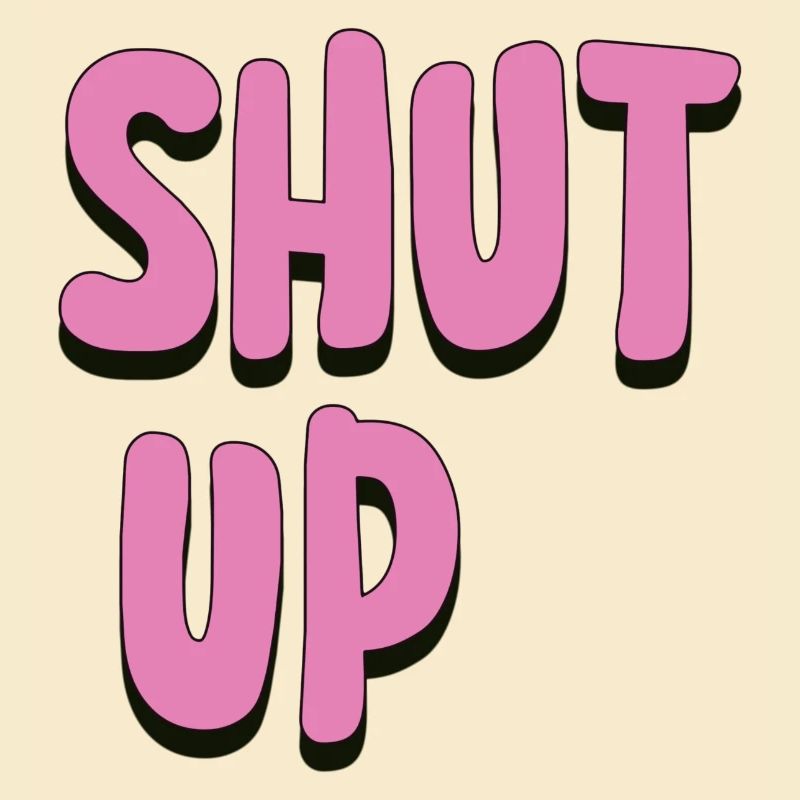 Shut Up