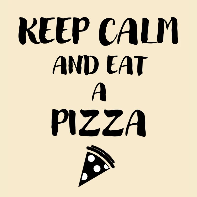 Keep Calm and eat a Pizza