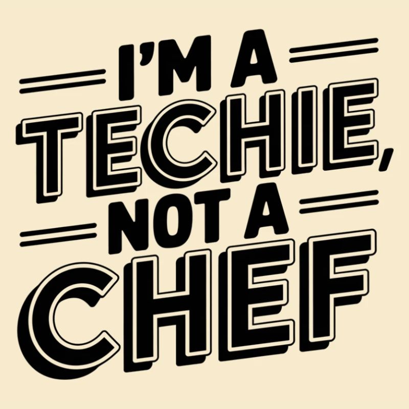Techie, Pas de Cuisinier, Nerd, Geek, Technicien, Technicien IT