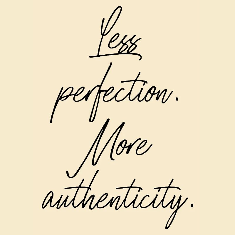 Moins de perfection, plus d’authenticité