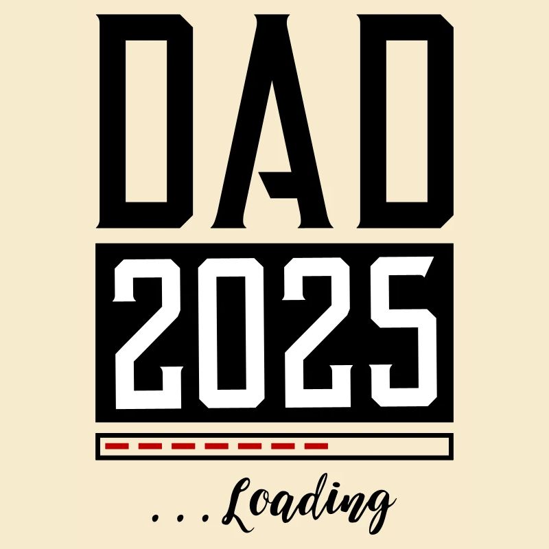 Dad 2025 Papa Loading Spruch