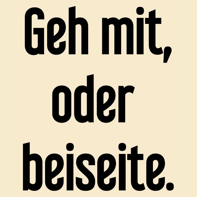 Geh mit oder beiseite