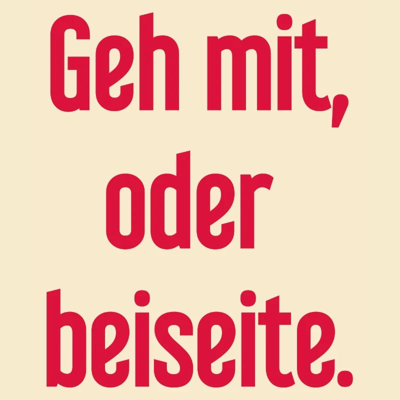 Geh mit oder beiseite