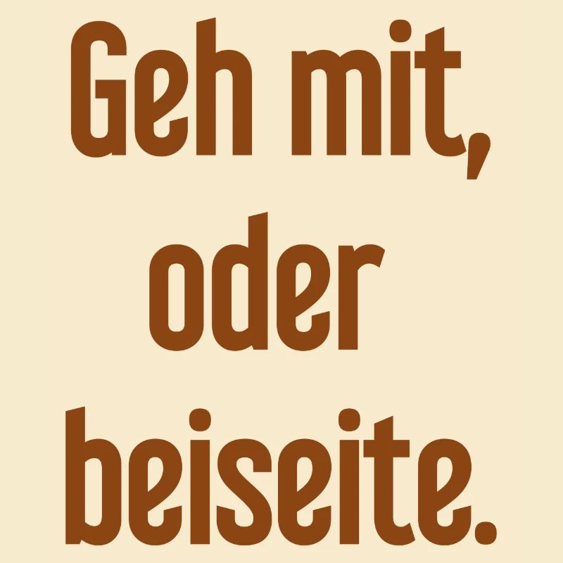 Geh mit oder beiseite