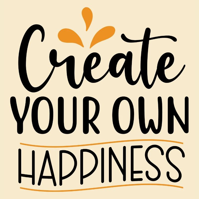 Design Create Your Own Happiness