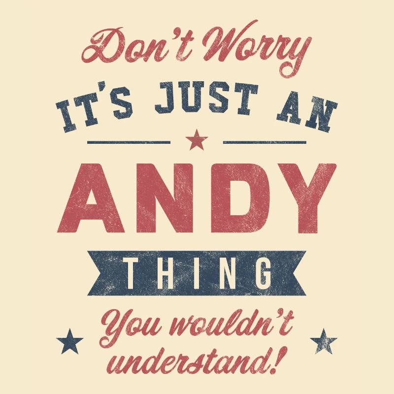 Es ist eine Andy-Sache