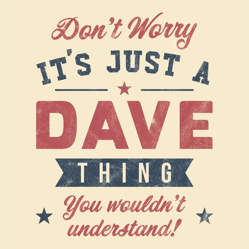 C’est un truc de Dave