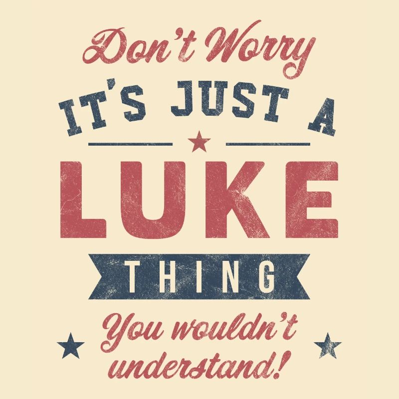Its a Luke thing