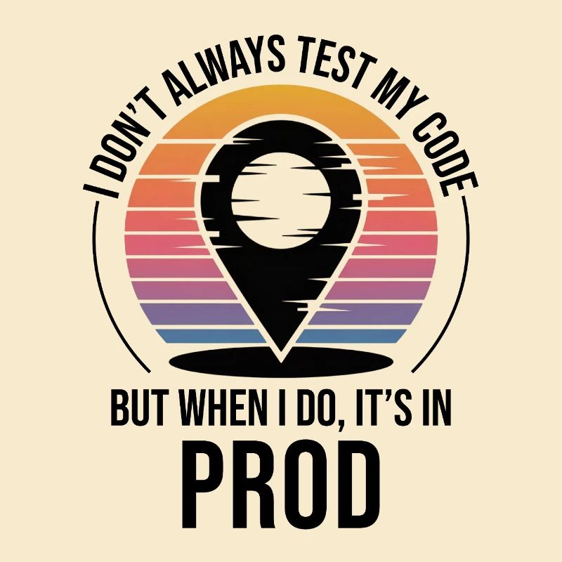 Développeur Codeur Programmeur Prod Test Humour