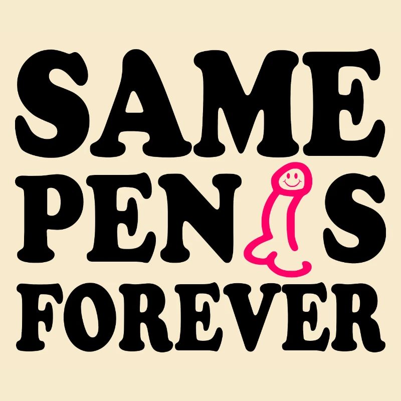 Same penis forever