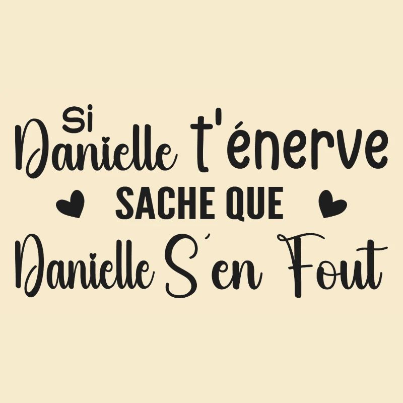 If Danielle annoys you, know that Danielle doesn't give a damn