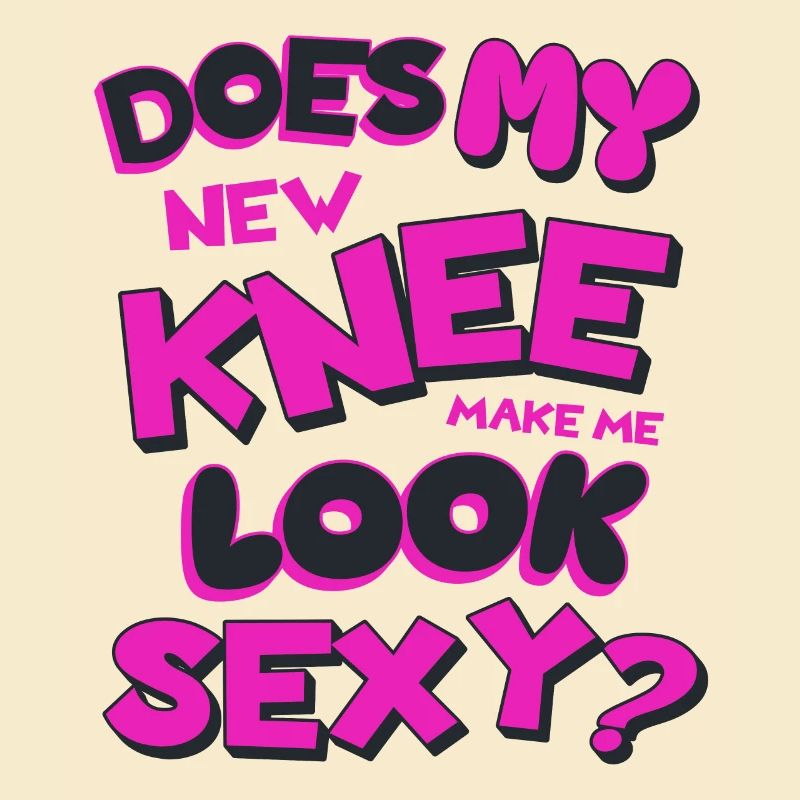 Does My New Knee Make Me Look Sexy Knee Surgery