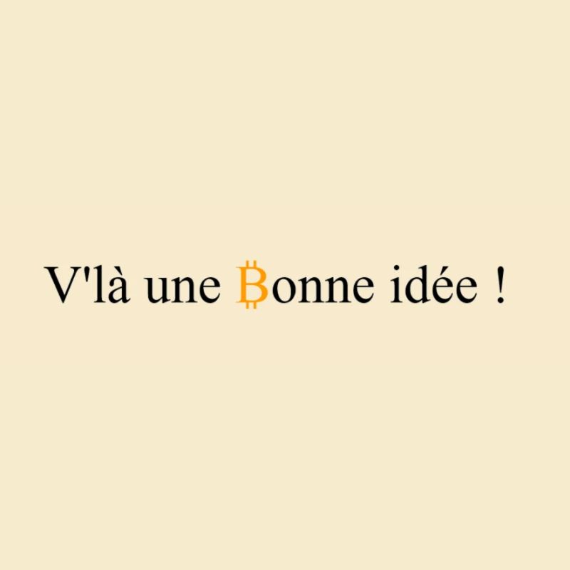 V'là une bonne idée!