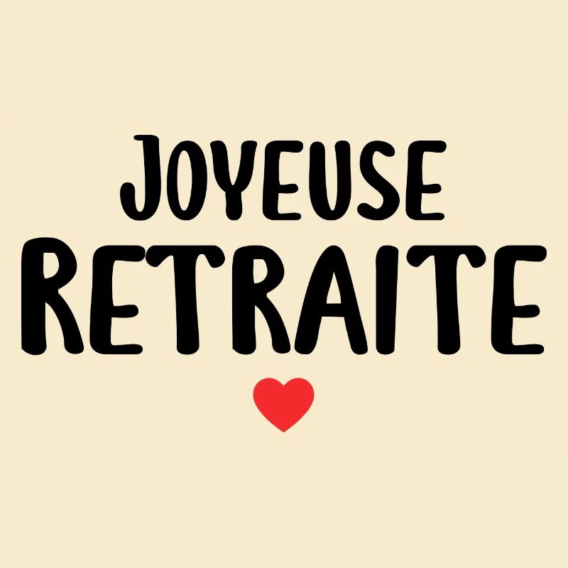 Joyeuse Retraite - Bonne Retraite - Retraite