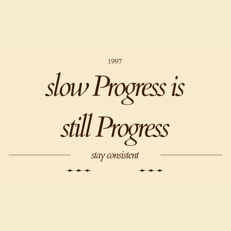 slow_Progress_is_still_Progress_