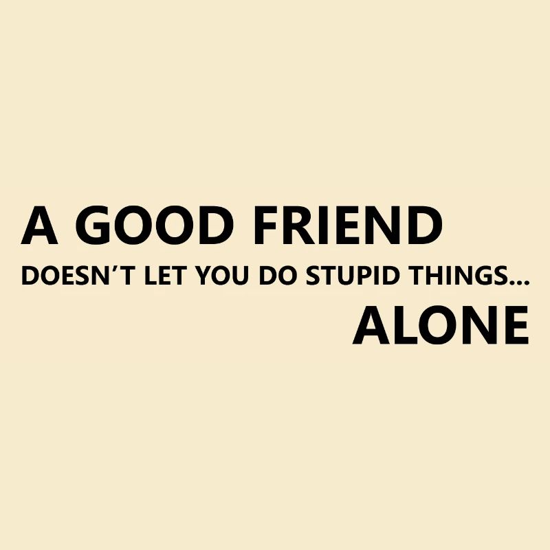 Gute Freunde & dumme Dinge