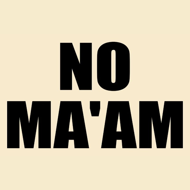 no ma'am