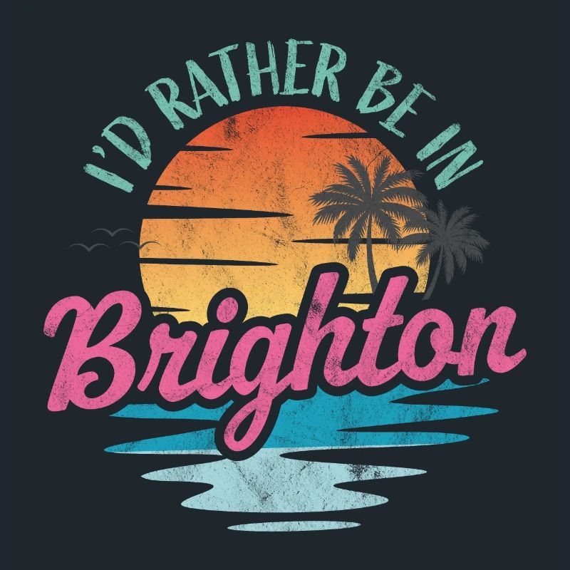 I'd rather be in Brighton