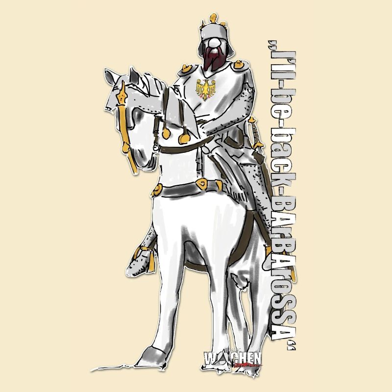 Barbarossa: "I'll be back"