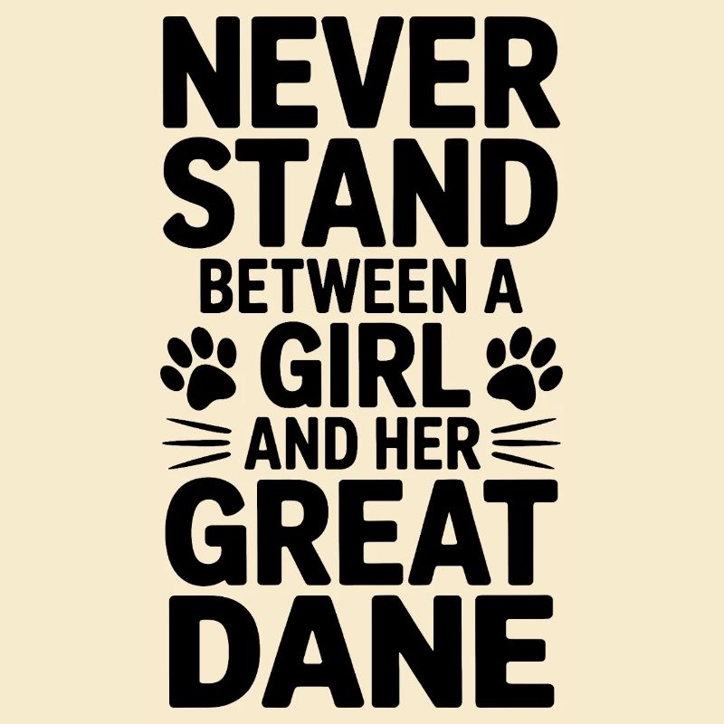 Great Dane Saying Funny Great Dane Gift