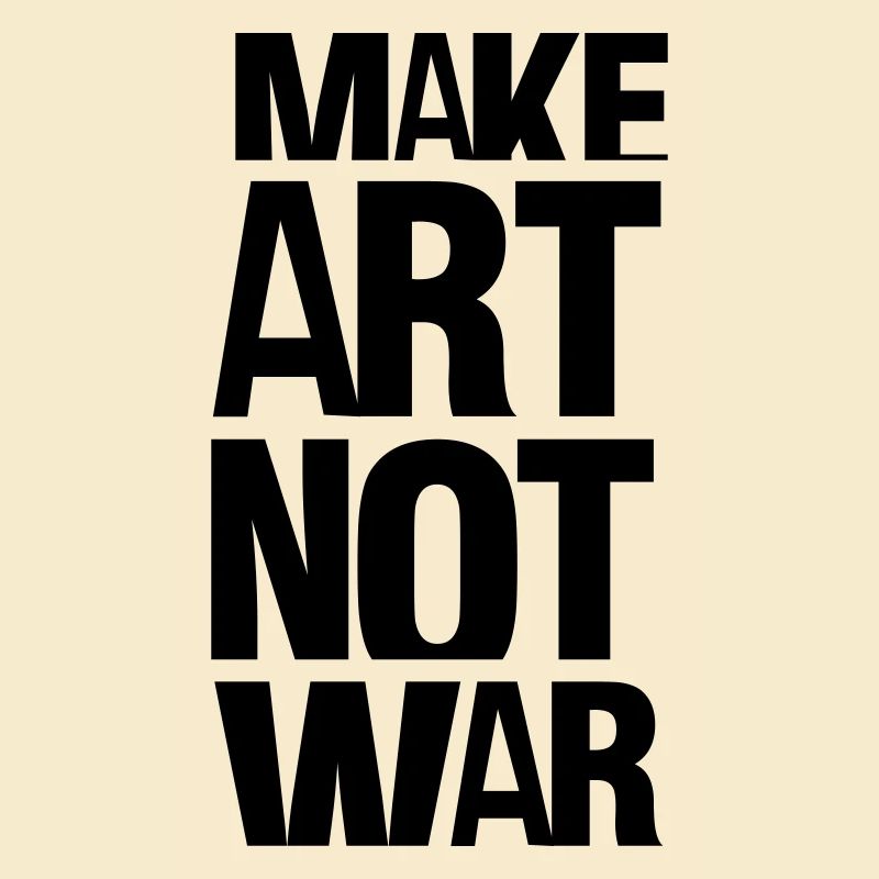 faire de l'art, pas la guerre