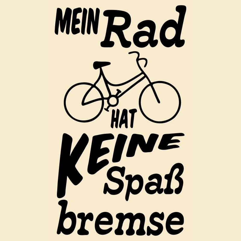 Rad ohne Spaßbremse Fahrrad Radfahrer Geschenk