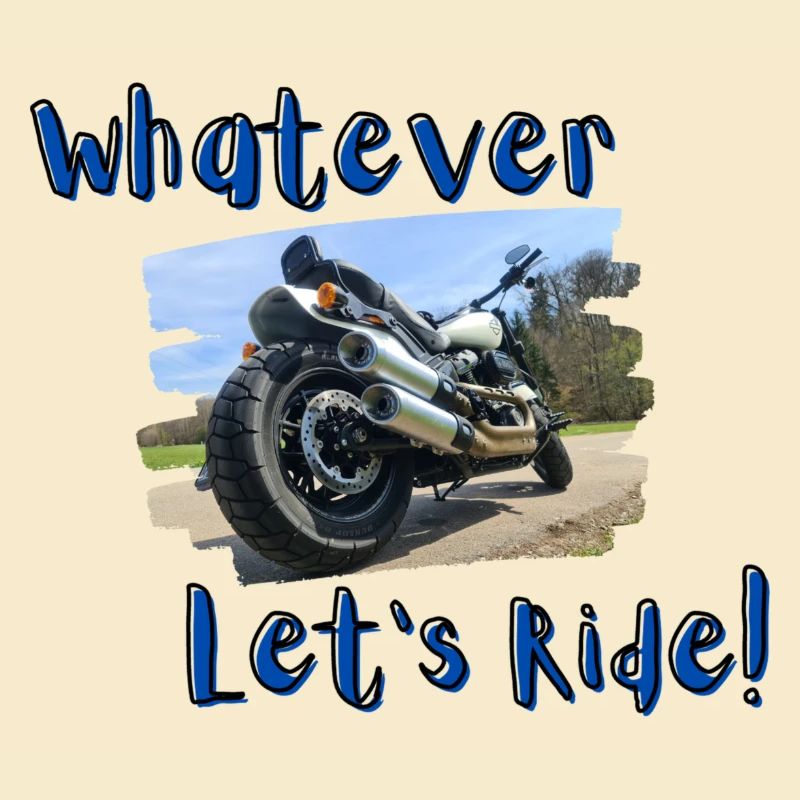 Whatever - Let's ride!