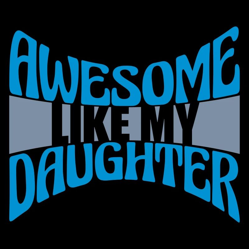 Awesome Like My Daughter