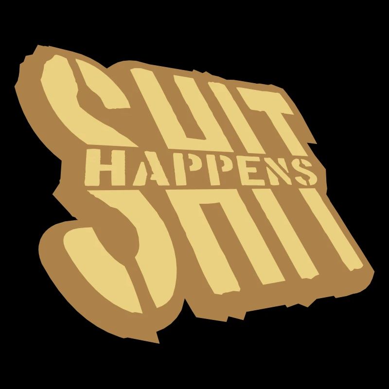 Misfortune Saying Shit happens