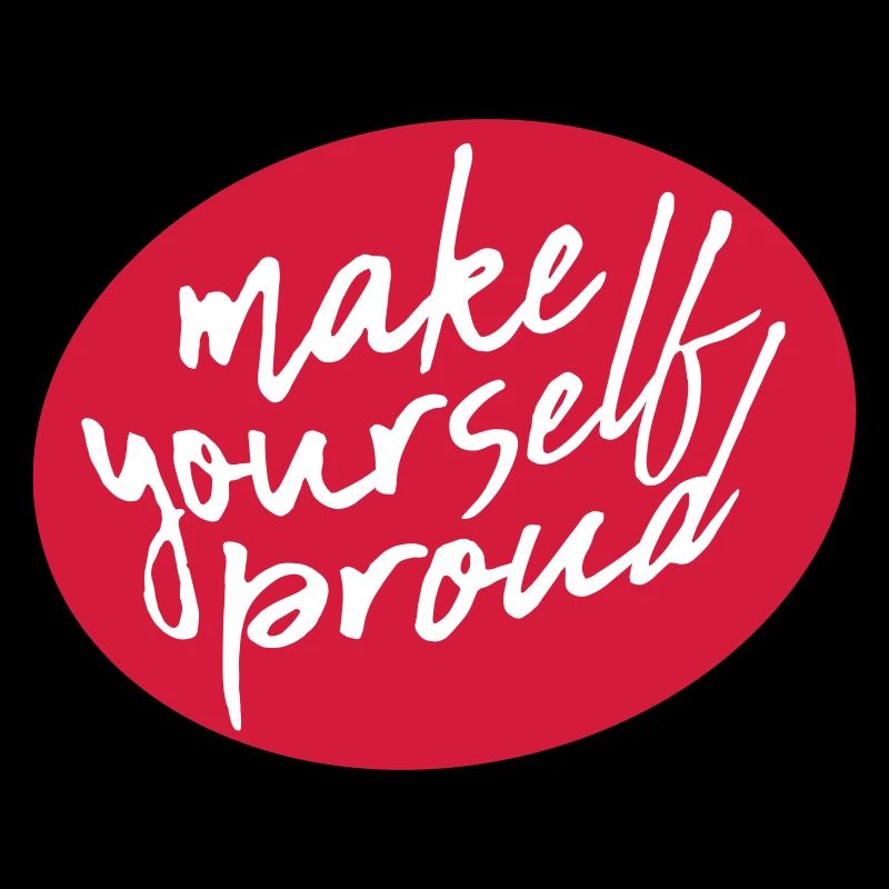 make yourself proud Zitat