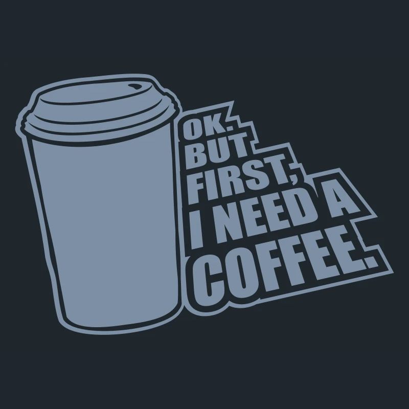 Fist I need Coffee