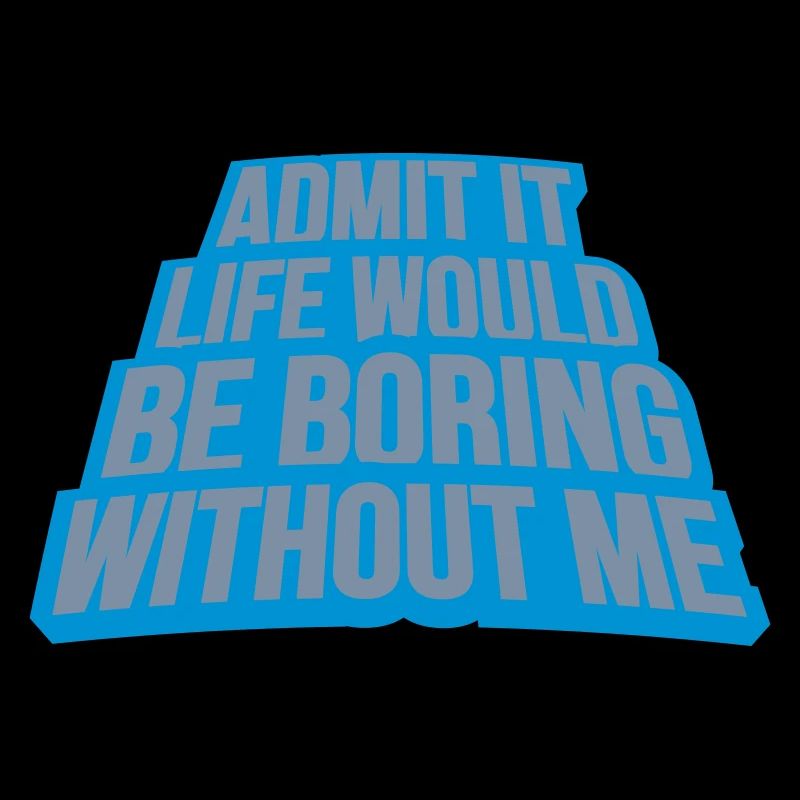 vie ennuyeuse sans moi