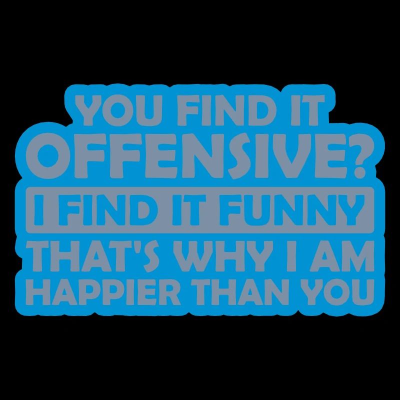 You find it offensive