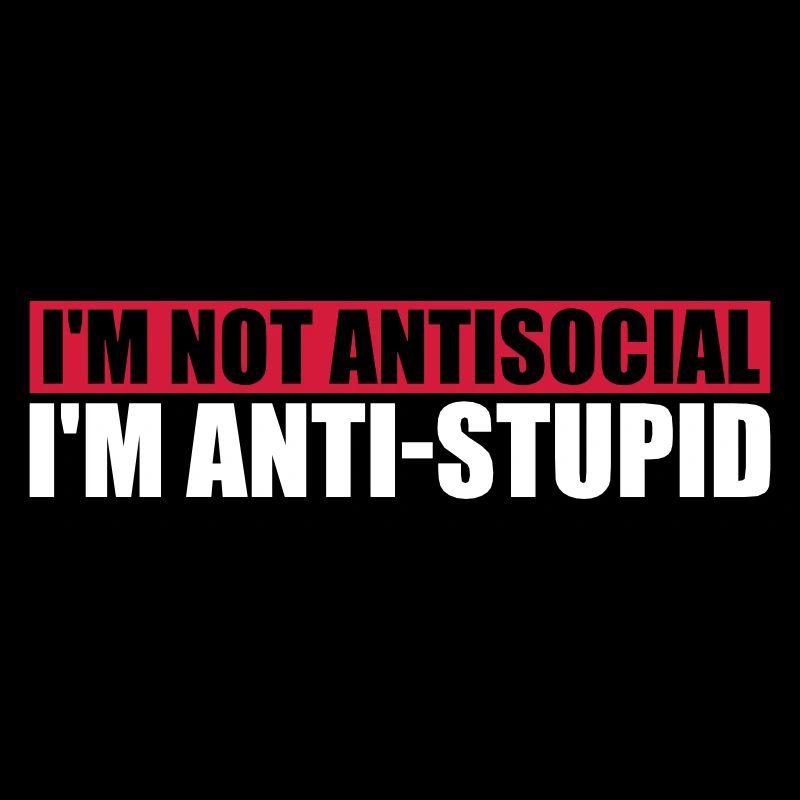 pas antisocial anti-stupide
