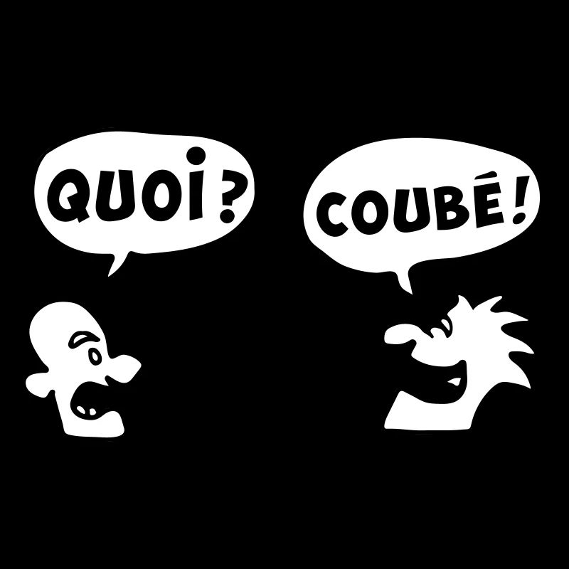 QUOI COUBEH quoicoubeh citation drôle