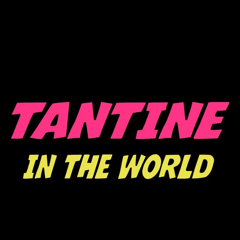 best TANTINE in the world