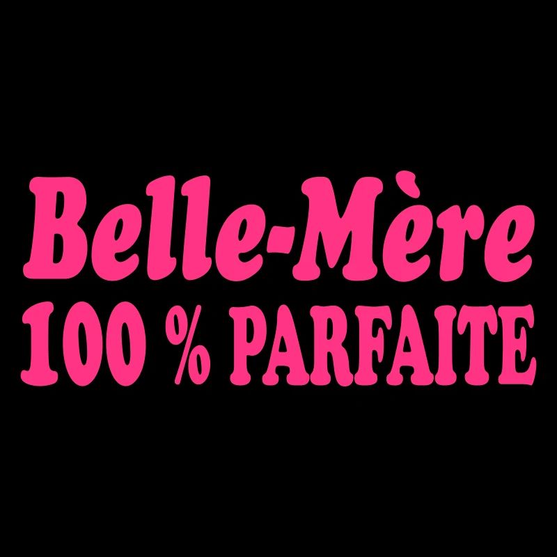 Belle Mère PARFAITE