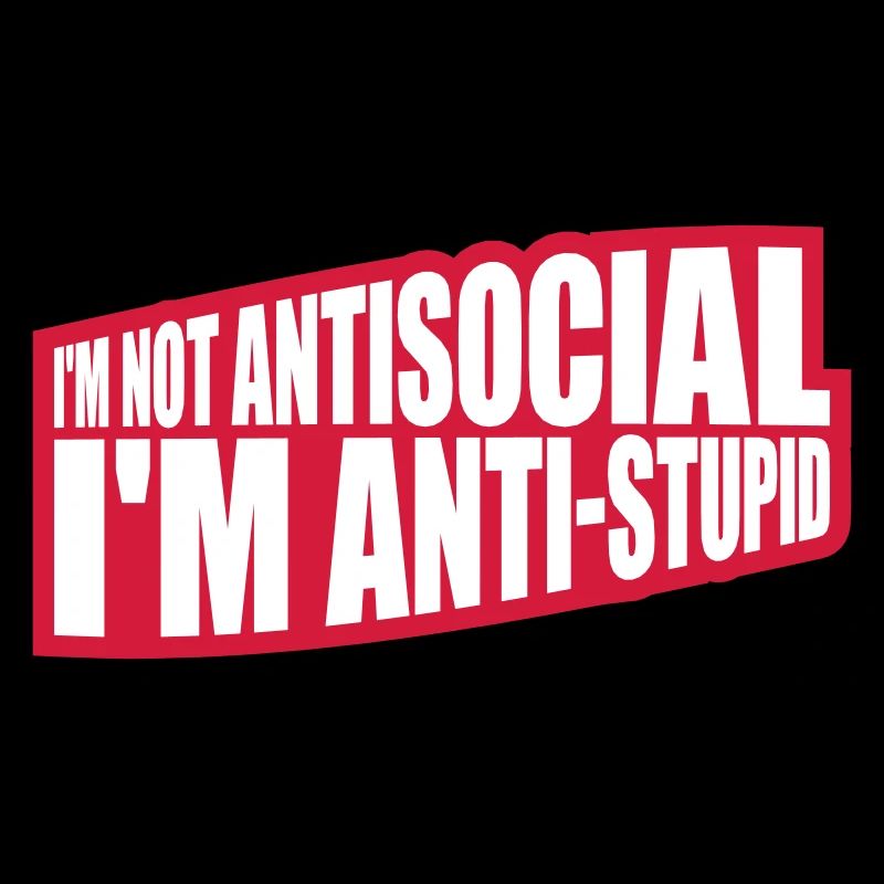pas antisocial anti-stupide