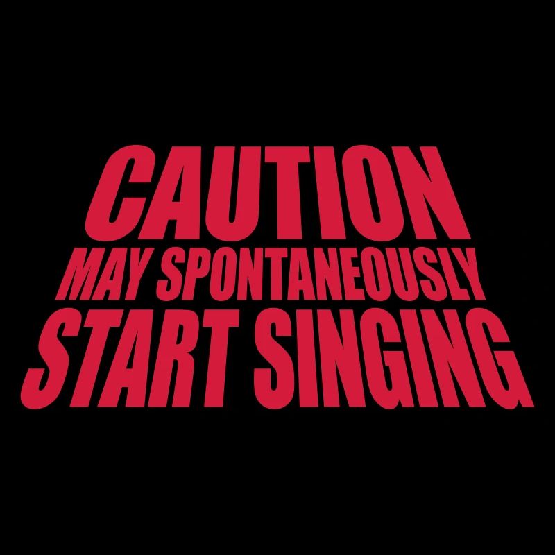 may spontaneously start singing