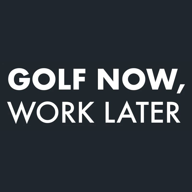 Golf now, work later