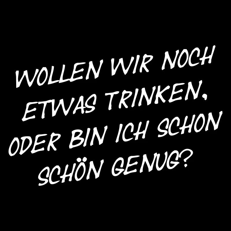 Noch etwas trinken oder bin ich schon schön genug?