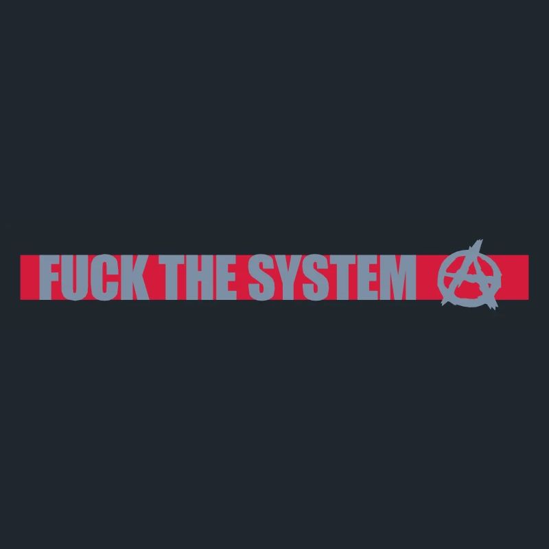 Fuck the system Anarchie