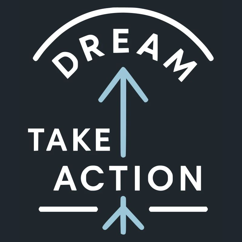 Motivating "Dream. Take Action“ Design