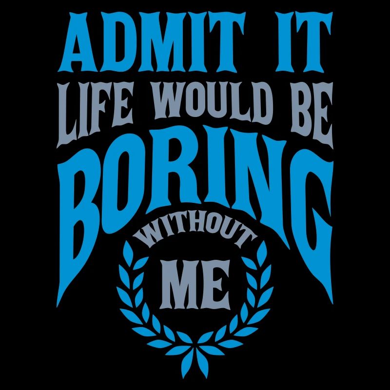 vie ennuyeuse sans moi