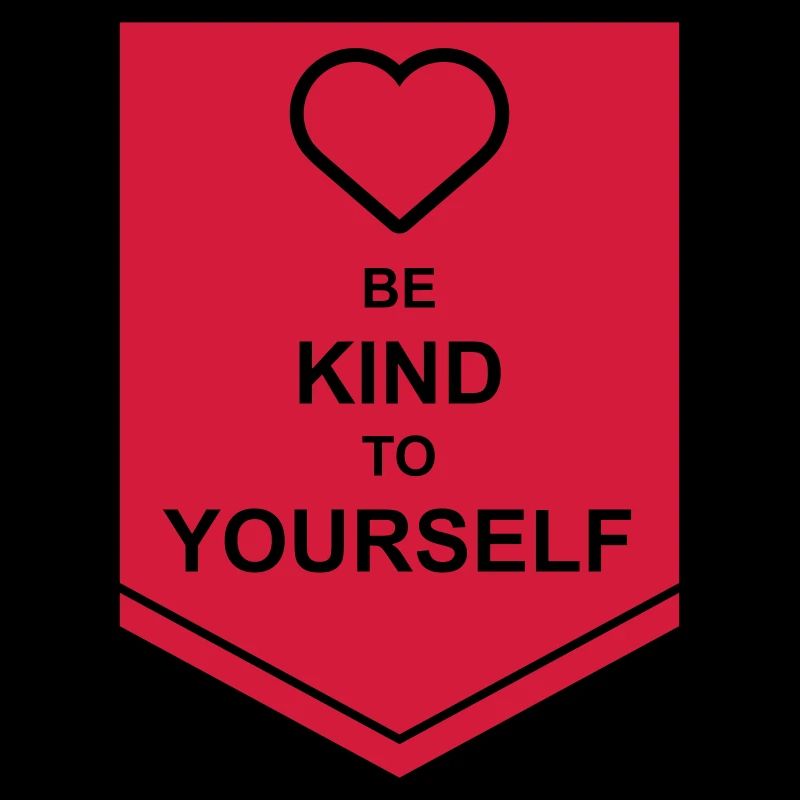be kind to yourself